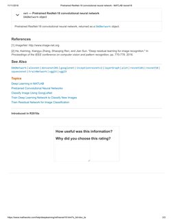 11/11/2018
Pretrained ResNet-18 convolutional neural network - MATLAB resnet18
https://www.mathworks.com/help/deeplearning/re