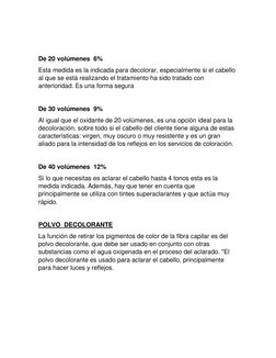 De 20 volúmenes  6% 
Esta medida es la indicada para decolorar, especialmente si el cabello 
al que se está realizando el