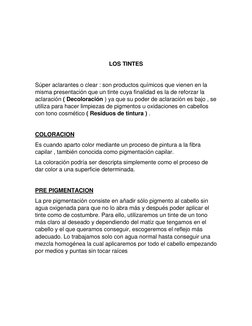 LOS TINTES  
 
Súper aclarantes o clear : son productos químicos que vienen en la 
misma presentación que un tinte cuya