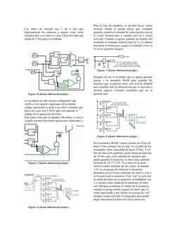 Los datos de entrada son 2 de 4 bits que 
representarán los números a operar, estas serán 
identificadas con valor 1 y va