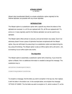ATBASH CIPHER 
(c. 500 BC) 
 
 
Atbash (also transliterated Atbaš) is a simple substitution cipher originally for the 
Hebrew