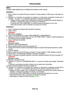 CVT-10
PRECAUÇÕES
NOTA:
Unidade antiga significa que a unidade já foi usada em outro veículo.
PADRÃO A
1.	 Mova o seletor de