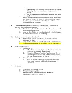 3. Ask students to work in groups and to generate a list of some 
of the things they want to do these coming months in 
Spani