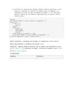 4. Solicitar al usuario que ingrese números enteros positivos y, por 
cada uno, imprimir la suma de los dígitos que lo compon