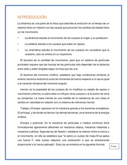 INTRODUCCIÓN  
La dinámica es una parte de la física que describe la evolución en el tiempo de un 
sistema físico en re