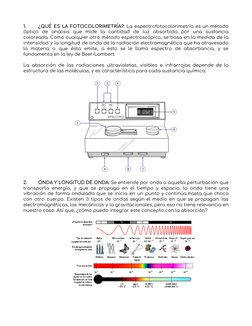 1.
¿QUÉ ES LA FOTOCOLORIMETRÍA?: ​La espectrofotocolorimetría es un método
 
 
 
 
 
 
 
 
 
óptico de análisis que mide la c