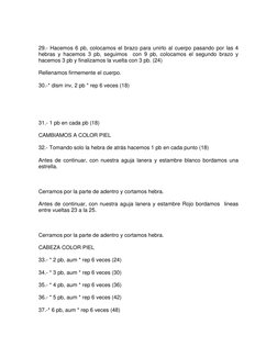 29.- Hacemos 6 pb, colocamos el brazo para unirlo al cuerpo pasando por las 4 
hebras y hacemos 3 pb, seguimos  con 9 pb, c