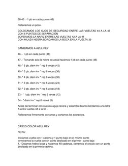 38-45 .- 1 pb en cada punto (48) 
 
Rellenamos un poco. 
 
COLOCAMOS LOS OJOS DE SEGURIDAD ENTRE LAS VUELTAS 44 A LA 43 
CON