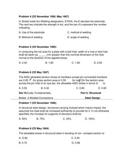 F u
Problem 4 (CE November 1995, May 1997) 
In Shield metal Arc Welding designation, E70XX, the E denotes the electrode. 
The