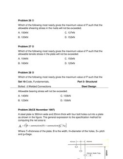 Problem 26  
Which of the following most nearly gives the maximum value of P such that the 
allowable shearing stress in t