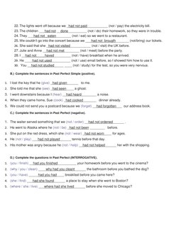 22. The lights went off because we _had not paid___________ (not / pay) the electricity bill. 
23. The children ___had not __