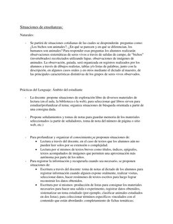 Situaciones de enseñanzas:  
 
Naturales: 
 
- 
Se partirá de situaciones cotidianas de las cuales se desprenderán  pregunt