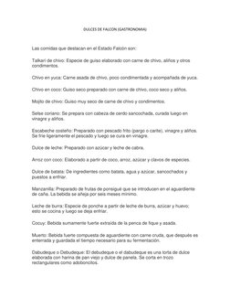 DULCES DE FALCON (GASTRONOMIA) 
 
Las comidas que destacan en el Estado Falcón son: 
Talkarí de chivo: Especie de guiso elabo