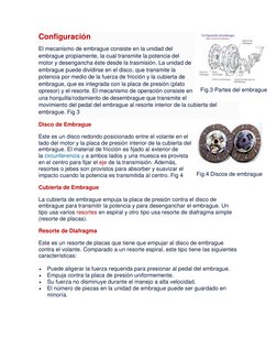 Configuración 
El mecanismo de embrague consiste en la unidad del 
embrague propiamente, la cual transmite la potencia del 
m
