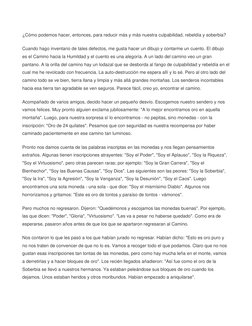 ¿Cómo podemos hacer, entonces, para reducir más y más nuestra culpabilidad, rebeldía y soberbia?
Cuando hago inventario de t