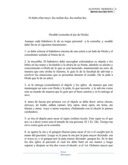 ALFONSO  HERRERA
IROSO BATRUPON
6
16.baba ofun meyi: iku mafun iku, iku mafun iku.
 
Osodde (consulta al pie de Orula)
Aunque