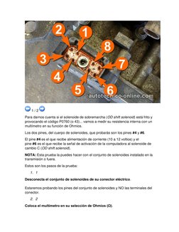 1 / 2 
 
Para darnos cuenta si el solenoide de sobremarcha (OD shift solenoid) está frito y 
provocando el código P0760 (o