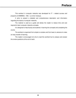 iii 
Preface 
 
 
This worktext in computer networks was developed for IT – related courses and 
programs of DMMMSU – M