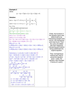 Example 2: 
Solve  
(𝑥𝑥−4𝑦𝑦+ 7)𝑑𝑑𝑑𝑑+ (𝑥𝑥+ 2𝑦𝑦+ 1)𝑑𝑑𝑑𝑑= 0. 
 
Solution: 
𝐿𝐿𝐿𝐿𝐿𝐿 𝑥𝑥−4𝑦𝑦+ 7 = 0 ⇒𝑦𝑦=