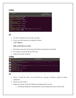 Coding: 
 
Q2 
a. Use the ls command to see if you have any files. 
b. Create a new file using the cat command as follows: 
$