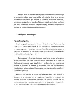 Hay que tener en cuenta que este proyecto de investigación constituye 
un avance tecnológico para la comunidad universitaria,