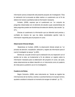 información previa al desarrollo del presente proyecto de investigación. Para 
la realización de la encuesta se debe realizar