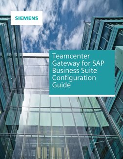 Teamcenter
Gateway for SAP
Business Suite
Configuration
Guide