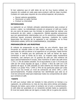 Si ben sabemos que el café debe de ser de muy buena calidad, se
requiere de cuidado en cada paso para producir café de clase