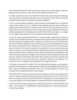 the size and characteristics of each segment you found in the 2, 3, and 4 segment solutions. 
What is similar or different in