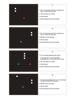 17
18
19
20
1.  P.D. v/I towing less than 50 m underway tow
     200 m. or less from port side.
2.  One short blast a/c to st