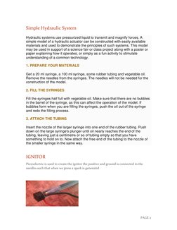 PAGE 2 
Simple Hydraulic System  
Hydraulic systems use pressurized liquid to transmit and magnify forces. A 
simple model of