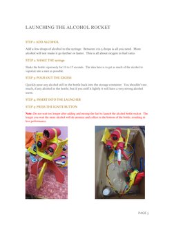 PAGE 3 
LAUNCHING THE ALCOHOL ROCKET 
 
STEP 1: ADD ALCOHOL 
Add a few drops of alcohol to the syringe.  Between 1 to 5 drops