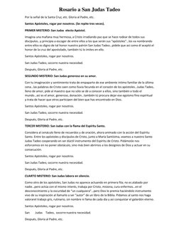 Rosario a San Judas Tadeo 
Por la señal de la Santa Cruz, etc. Gloria al Padre, etc. 
Santos Apóstoles, rogar por nosotros. (