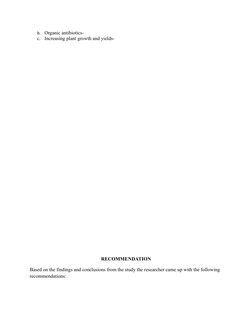 b. Organic antibiotics-
c.
Increasing plant growth and yields-
RECOMMENDATION
Based on the findings and conclusions from the