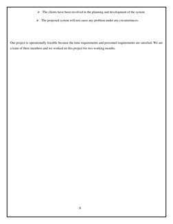  The clients have been involved in the planning and development of the system.  
 The proposed system will not cause any pr