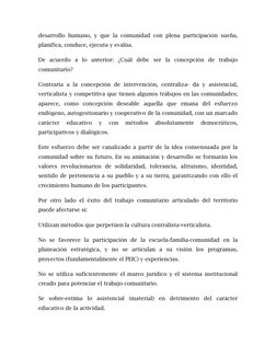 desarrollo humano, y que la comunidad con plena participación sueña, 
planifica, conduce, ejecuta y evalúa. 
De acuerdo a lo