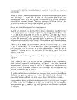 pensar cuales son las necesidades que requiere el puesto que estamos 
ofreciendo. 
Antes de lanzar una oferta de empleo de cu