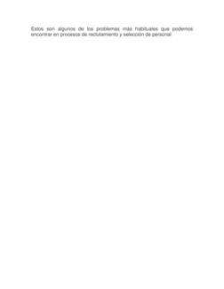 Estos son algunos de los problemas más habituales que podemos 
encontrar en procesos de reclutamiento y selección de personal