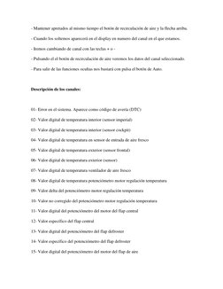 - Mantener apretados al mismo tiempo el botón de recirculación de aire y la flecha arriba. 
- Cuando los soltemos aparecerá e