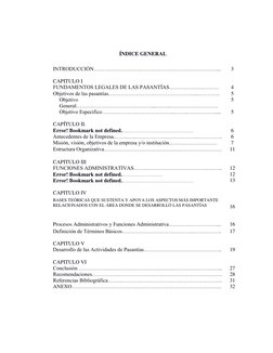 ÍNDICE GENERAL 
 
 
INTRODUCCIÓN……………………………………………………………... 
3 
 
CAPITULO I 
 
FUNDAMENTOS LEGALES DE LAS PASANTÍAS……………….………