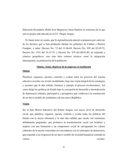 8 
 
Educación Secundaria (Pedro José Muguerza); hasta finalizar la estructura de la que 
será su propia sede ubicada en el