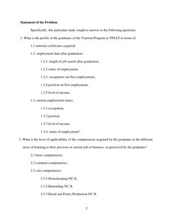 2 
 
Statement of the Problem 
 
Specifically, this particular study sought to answer to the following questions: 
1. What is