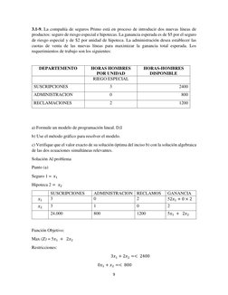 9 
 
3.1-9. La compañía de seguros Primo está en proceso de introducir dos nuevas líneas de 
productos: seguro de riesgo espe