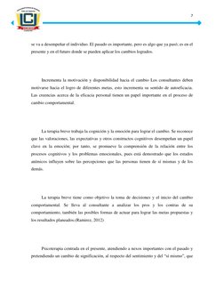 7 
 
se va a desempeñar el individuo. El pasado es importante, pero es algo que ya pasó; es en el 
presente y en el futuro do
