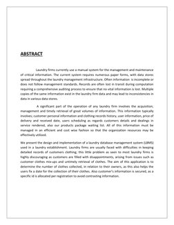 ABSTRACT 
 
                    Laundry firms currently use a manual system for the management and maintenance 
of crit