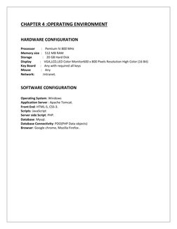 CHAPTER 4 :OPERATING ENVIRONMENT 
 
HARDWARE CONFIGURATION 
 
Processor        :    Pentium IV 800 MHz 
Memory size  :    512