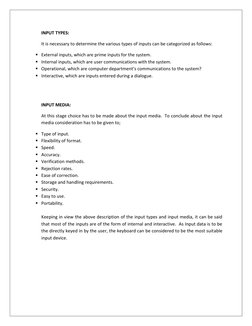 INPUT TYPES: 
It is necessary to determine the various types of inputs can be categorized as follows: 
 External inputs, whi