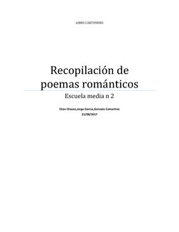LIBRO CARTONERO 
Recopilación de       
poemas románticos 
Escuela media n 2 
 
Elian Chavez,Jorge Garcia,Gonzalo Camartino