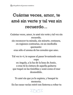 Recolecopilacion de poemas románticos 
 
10 
 
Cuántas veces, amor, te 
amé sin verte y tal vez sin 
recuerdo...  
 
Cuántas