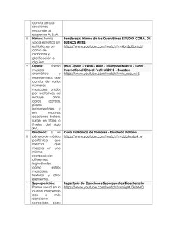 consta de dos 
secciones, 
responde al 
esquema A, B, A,  
8 
Himno: forma 
vocal estrófica sin 
estribillo, es un 
canto de
